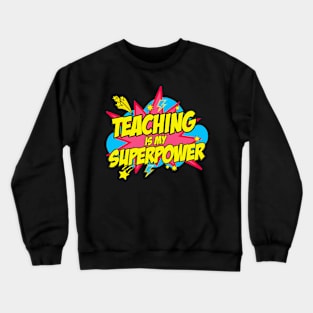 Teaching Is My Superpower Retro Comic Teacher Crewneck Sweatshirt